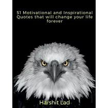 51 Motivational and Inspirational Quotes that will Change your life Forever
