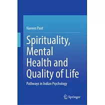 Spirituality， Mental Health and Quality of Life： Pathways in Indian Psychology