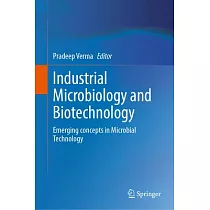 Industrial Microbiology and Biotechnology： Emerging Concepts in Microbial Technology
