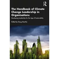 The Handbook of Climate Change Leadership in Organisations： Developing Leadership for the Age of Sustainability