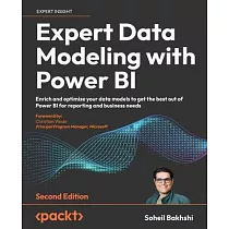 Expert Data Modeling with Power BI ─ Second Edition： Enrich and optimize your data models to get the best out of Power BI for reporting and business n