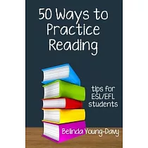 Fifty Ways to Practice Reading： Tips for ESL/EFL Students