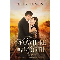 Nowhere But North： A Sweet Victorian Variation of North and South