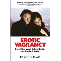 Erotic Vagrancy： Everything about Richard Burton and Elizabeth Taylor