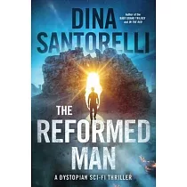 The Reformed Man： A Dystopian Sci─Fi Thriller