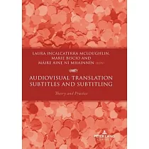Audiovisual Translation ─ Subtitles and Subtitling： Theory and Practice