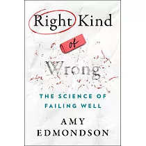 Right Kind of Wrong： The Science of Failing Well