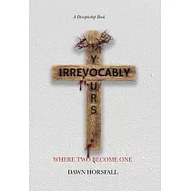 Irrevocably Yours： Where Two Become One