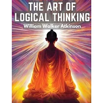 The Art Of Logical Thinking： The Laws Of Reasoning