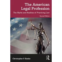 The American Legal Profession： The Myths and Realities of Practicing Law