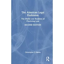The American Legal Profession： The Myths and Realities of Practicing Law