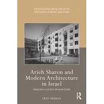 Arieh Sharon and Modern Architecture in Israel： Building Social Pragmatism