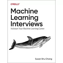 Machine Learning Interviews： Kickstart Your Machine Learning Career