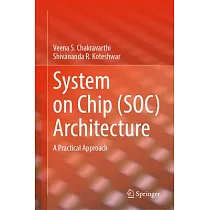 System on Chip (Soc) Architecture： A Practical Approach