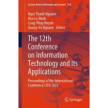 The 12th Conference on Information Technology and Its Applications： Proceedings of the International Conference Cita 2023