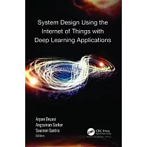 System Design Using Internet of Things with Deep Learning Applications