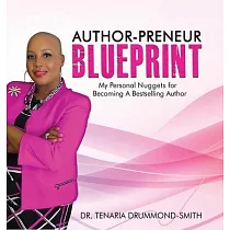 Author─Preneur Blueprint： My Personal Nuggets for Becoming A Bestselling Author