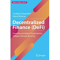 Decentralized Finance (Defi)： How Decentralized Applications (Dapps) Disrupt Banking