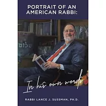 Portrait of an American Rabbi： in His Own Words