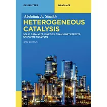 Heterogeneous Catalysis： Solid Catalysts， Kinetics， Transport Effects， Catalytic Reactors