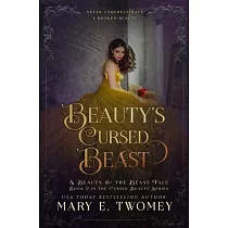 Beauty’s Cursed Beast： A Beauty and the Beast Retelling