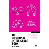 The Emotional Intelligence Book： How to Develop Your Eq for a More Successful Life