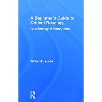 A Beginner’s Guide to Critical Reading： An Anthology of Literary Texts