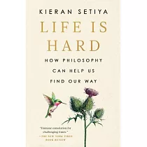 Life Is Hard： How Philosophy Can Help Us Find Our Way