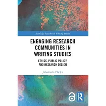 Engaging Research Communities in Writing Studies： Ethics， Public Policy， and Research Design