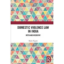 Domestic Violence Law in India： Myth and Misogyny