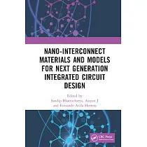 Nano─Interconnect Materials and Models for Next Generation Integrated Circuit Design