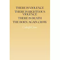 There Is Violence and There Is Righteous Violence and There Is Death Or， the Born─Again Crow