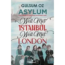 Asylum： Well Met Istanbul， Well Met Londra