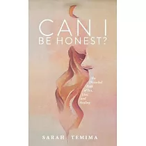 Can I Be Honest?： The Distorted Path of Sex， Lies， and Healing