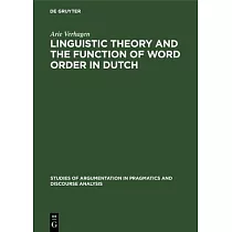 Linguistic Theory and the Function of Word Order in Dutch