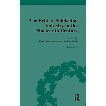 The British Publishing Industry， 1815─1914： Volume II： Publishing and Technologies of Production