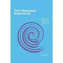 The Vipassana Experience： A detailed journey of my 10 Day Meditation