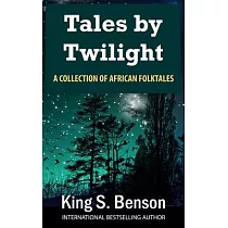 Tales by Twilight： A Collection of African Folktales