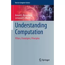 Understanding Computation： Pillars， Paradigms， Principles