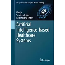 Artificial Intelligence─Based Healthcare Systems