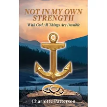 Not in My Own Strength： With God All Things Are Possible