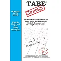 TABE Strategy： ： Winning Multiple Choice Strategy for the Test for Adult Basic Education Exam