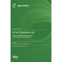 AI for Cybersecurity： Robust models for Authentication， Threat and Anomaly Detection