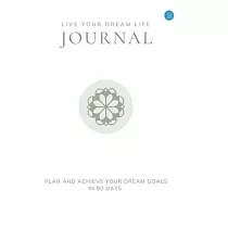 Live Your Dream Life Journal