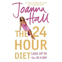 The 24 Hour Diet： Lose up to 4lbs in a Day