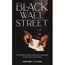 Black Wall Street： The Wealthy African American Community of the Early 20th Century