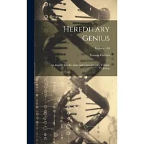 Hereditary Genius： An Inquiry Into Its Laws and Consequences， Volume 27; Volume 100