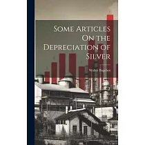 Some Articles On the Depreciation of Silver