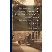 Undergraduate Oxford， Articles Reps. From the Oxf. and Cambr. Undergraduate Journal