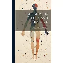 Surgery， Its Theory and Practice